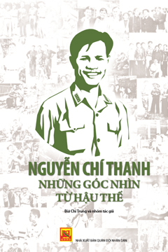 Nguyễn Chí Thanh – Những góc nhìn từ hậu thế
