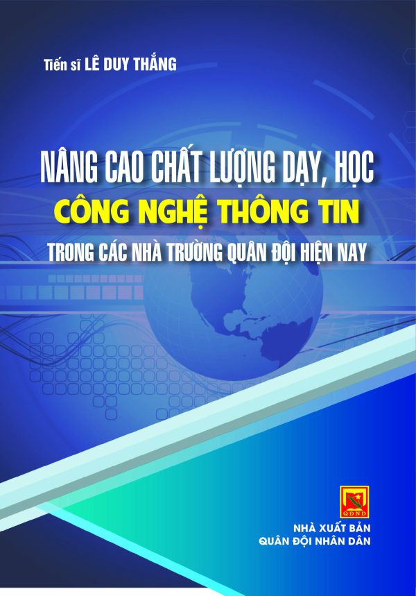 Nâng cao chất lượng dạy, học công nghệ thông tin trong các nhà trường Quân đội hiện nay