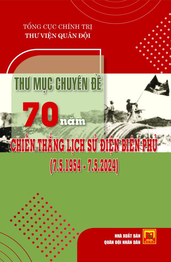 Thư mục chuyên đề 70 năm Chiến thắng Lịch sử Điện Biên Phủ (7.5.1954 – 7.5.2024)