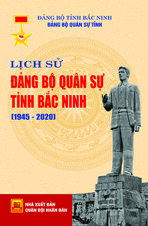 Lịch sử Đảng bộ quân sự tỉnh Bắc Ninh (1945-2020)