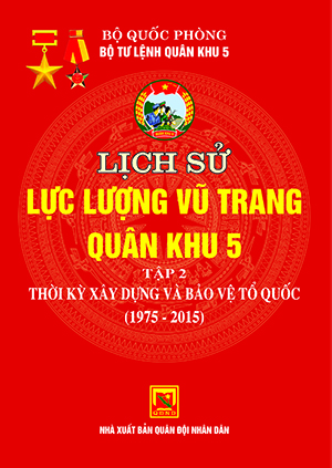 Lịch sử lực lượng vũ trang quân khu 5 – tập 2 thời kỳ kháng chiến chống thực dân Pháp (1945-1975)