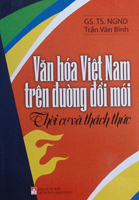 Văn hóa Việt Nam trên đường đổi mới – Thời cơ và thách thức