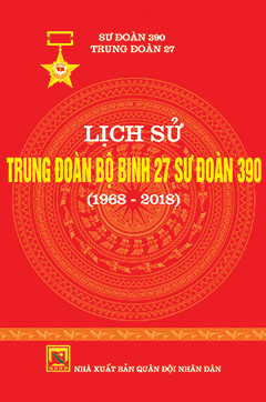 Lịch sử Trung đoàn bộ binh 27 Sư đoàn 390 (1968 – 2018)