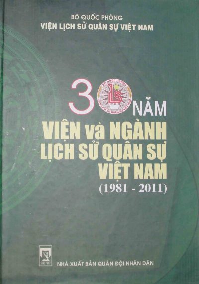 30 năm Viện và Ngành Lịch sử quân sự Việt Nam (1981 – 2011)