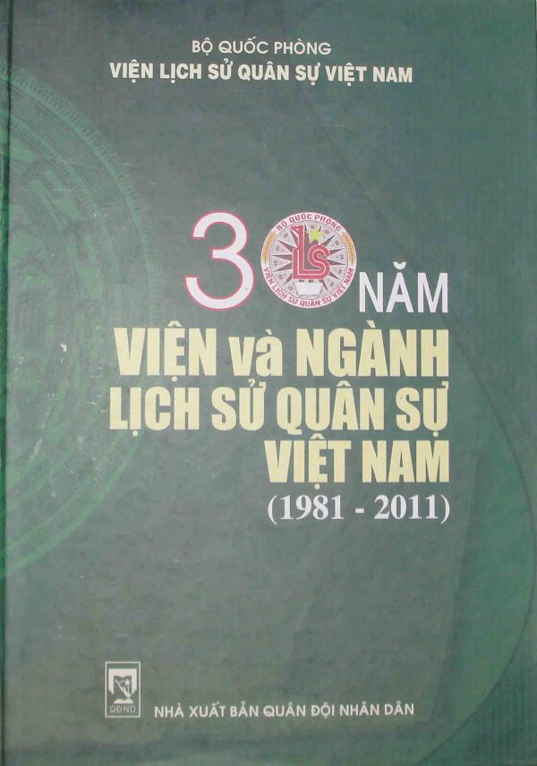 30 năm Viện và Ngành Lịch sử quân sự Việt Nam (1981 – 2011)