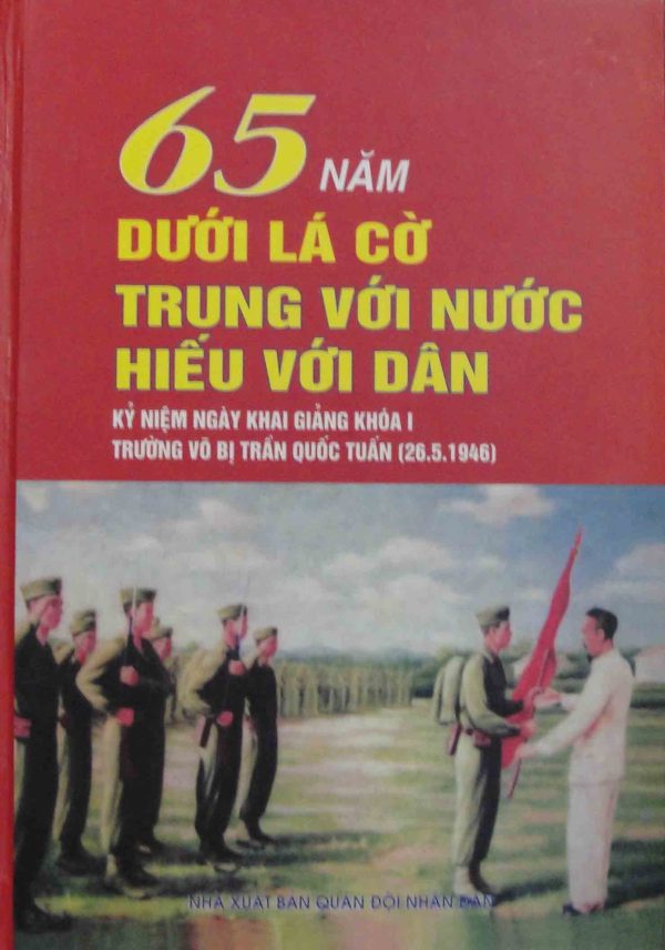 65 năm dưới lá cờ trung với nước hiếu với dân