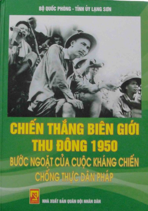Chiến thắng Biên giới Thu Đông 1950 bước ngoặt của cuộc kháng chiến chống thực dân Pháp
