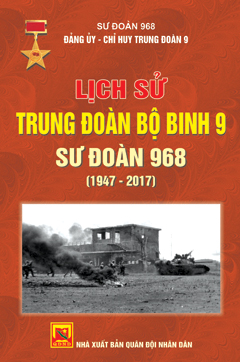 Lịch sử Trung đoàn bộ binh 9 – Sư đoàn 968 (1947-2017)