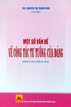 Một số vấn đề về công tác tư tưởng của Đảng