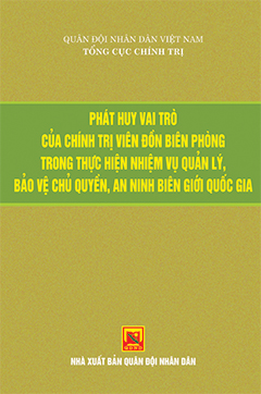 Phát huy vai trò của chính trị viên đồn biên phòng trong thực hiện nhiệm vụ quản lý bảo vệ chủ quyền, an ninh biên giới quốc gia