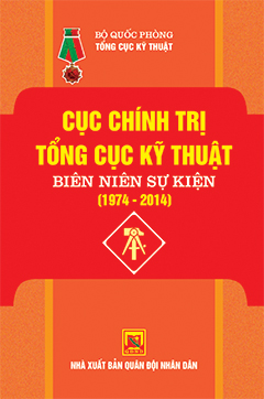 Cục chính trị Tổng cục Kỹ thuật – Biên niên sự kiện (1974 -2014)