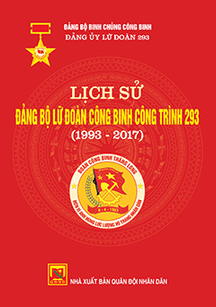 Lịch sử Đảng bộ Lữ đoàn công binh công trình 293 (1993 – 2017)