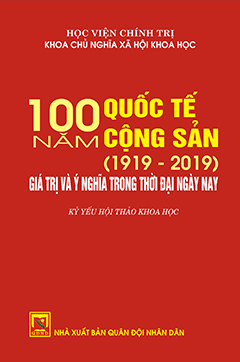 100 năm quốc tế cộng sản (1919 – 2019) – Giá trị và ý nghĩa trong thời đại ngày nay