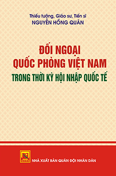 Đối ngoại quốc phòng Việt Nam trong thời kỳ hội nhập quốc tế