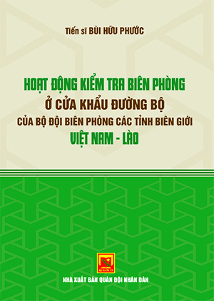 Hoạt động kiểm tra biên phòng ở cửa khẩu đường bộ của Bộ đội Biên phòng các tỉnh biên giới Việt Nam – Lào