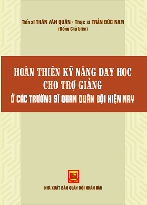 Hoàn thiện kỹ năng dạy học cho trợ giảng ở các trường sĩ quan quân đội hiện nay