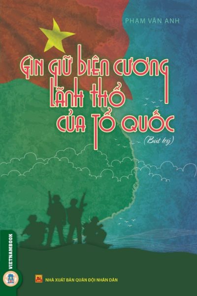 Gìn giữ biên cương lãnh thổ của Tổ quốc