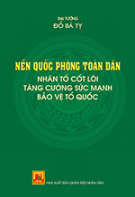 Nền quốc phòng toàn dân nhân tố cốt lõi tăng cường sức mạnh bảo vệ Tổ quốc