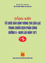 Tổng kết tổ chức bảo đảm thông tin liên lạc trong chiến dịch phản công đường 9 – Nam Lào năm 1971