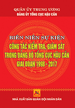 Biên niên sự kiện công tác kiểm tra giám sát trong đảng bộ tổng cục hậu cần giai đoan (1998 – 2017)