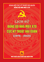 Lịch sử Đảng bộ Nhà máy X70 Cục kỹ thuật Hải quân (1976-2019)