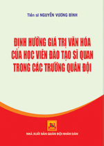 Định  hướng giá trị văn hóa của học viên đào tạo sĩ quan trong các nhà trường quân đội