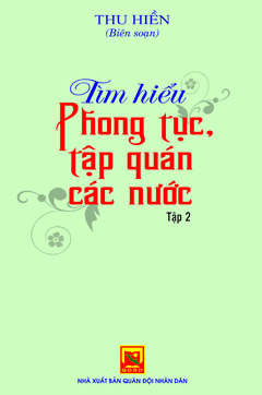 Tìm hiểu phong tục tập quán các nước – tập 2