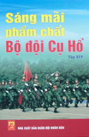Sáng mãi phẩm chất bộ đội Cụ Hồ tập XIV