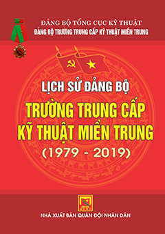 Lịch sử Đảng bộ Trường trung cấp Kỹ thuật Miền trung (1979-2019)