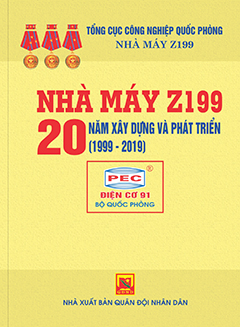 Nhà máy Z199 – 20 năm xây dựng và phát triển (1999-2019)