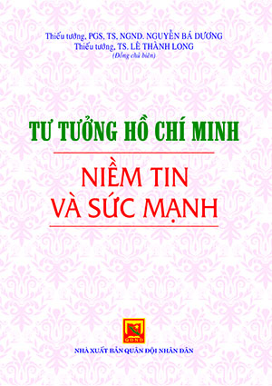 Tư tưởng Hồ Chí Minh – niềm tin và sức mạnh