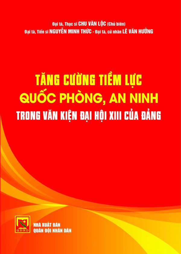 Tăng cường tiềm lực quốc phòng, an ninh trong văn kiện Đại hội XIII của Đảng