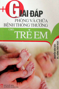 Giải đáp phòng và chữa bệnh thông thường cho trẻ em