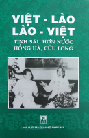 Việt Lào – Lào Việt – tình sâu hơn nước Hồng Hà Cửu Long