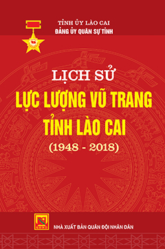 Lịch sử lực lượng vũ trang tỉnh Lào Cai (1948 – 2018)