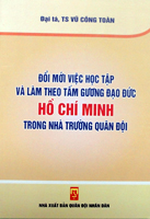 Đổi mới việc học tập và làm theo tấm gương đạo đức Hồ Chí Minh trong nhà trường Quân đội