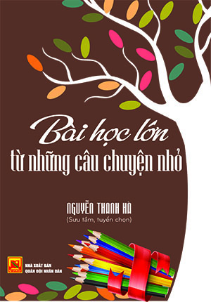 Bài học lớn từ những câu chuyện nhỏ