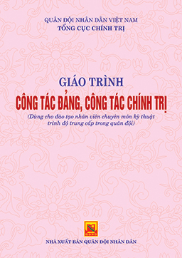 Giáo trình công tác đảng, công tác chính trị (dùng cho đào tạo nhân viên chuyên môn kỹ thuật trình độ trung cấp trong quân đội)