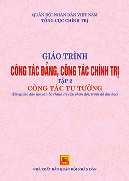 Giáo trình Công tác đảng, công tác chính trị –  tập 2: Công tác tư tưởng (dùng cho đào tạo cán bộ chính trị cấp phân đội, trình độ đại học )