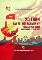 25 trận bắn rơi máy bay B.52 Mỹ trên bầu trời Hà Nội cuối tháng 12 năm 1972