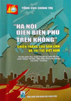 Hà Nội – Điện Biên Phủ trên không – chiến thắng của bản lĩnh và trí tuệ Việt Nam