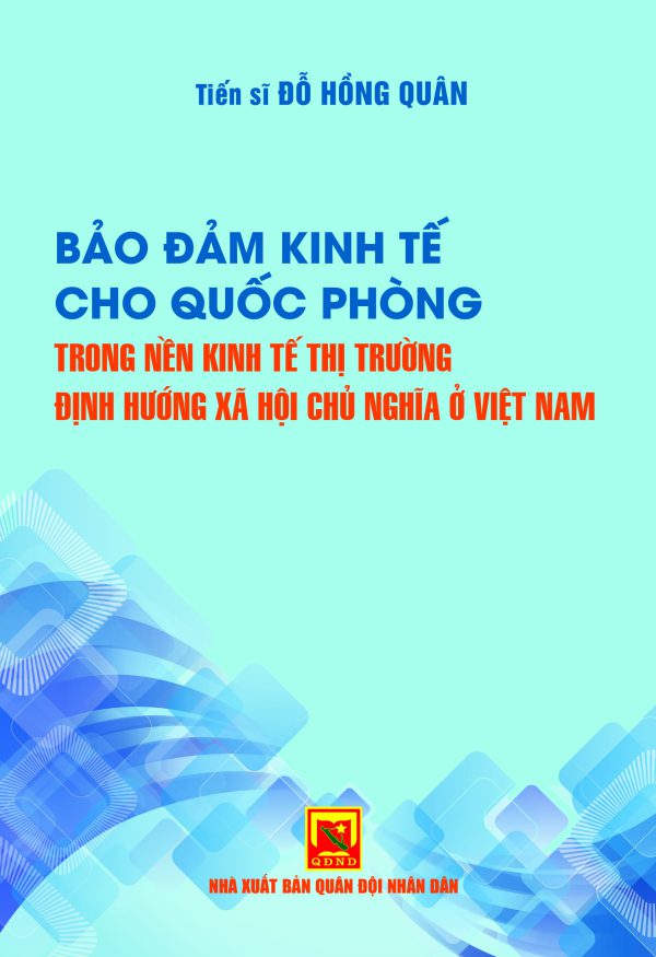 Bảo đảm kinh tế cho quốc phòng trong nền kinh tế thị trường định hướng xã hội chủ nghĩa ở Việt Nam