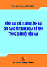 Nâng cao chất lượng lãnh đạo của đảng bộ trung đoàn bộ binh trong quân đội hiện nay