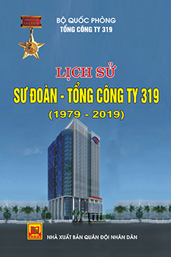 Lịch sử  Sư đoàn – Tổng công ty 319 (1979 – 2019)