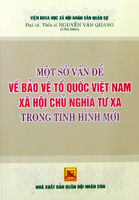 Một số vấn đề về bảo vệ Tổ quốc Việt Nam xã hội chủ nghĩa từ xa trong tình hình mới