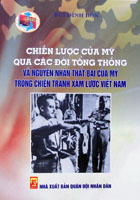 Chiến lược của Mỹ qua các đời Tổng thống và nguyên nhân thất bại của Mỹ trong chiến tranh xâm lược Việt Nam