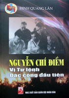 Nguyễn Chí Điềm – Vị Tư lệnh Đặc công đầu tiên