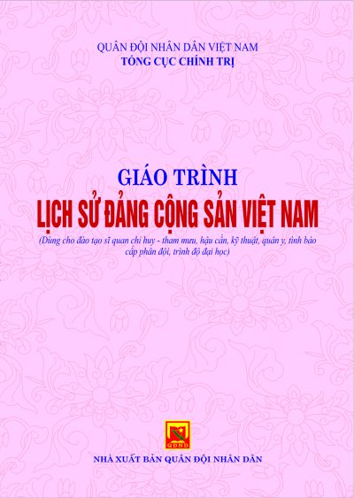 Giáo trình lịch sử Đảng Cộng sản Việt Nam (Dùng cho đào tạo Sĩ quan chỉ huy – tham mưu, hậu cần, kỹ thuật, quân y, tình báo cấp phân đội trình độ đại học)