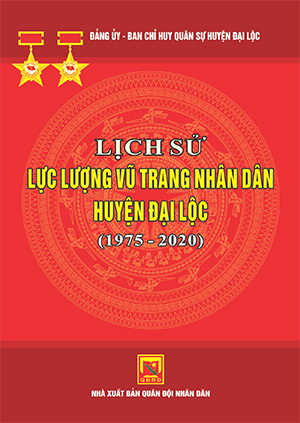Lịch sử Lực lượng vũ trang nhân dân huyện Đại Lộc (1975-2020)