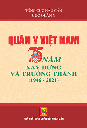 Quân y Việt Nam 75 năm xây dựng và trưởng thành (1946-2021)